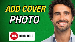 How to Add a Cover Photo on RedBubble