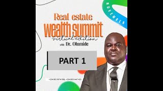 REAL ESTATE WEALTH VIRTUAL SUMMIT 1 - Dr Olumide Emmanuel