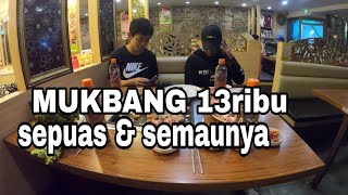 MUKBANG SEPUASNYA HANYA 13ribu