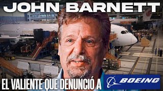 John Barnett el valiente que denunció a Boeing