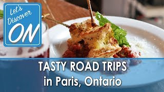 Tasty Road Trips in Paris, Ontario - Let's Discover ON