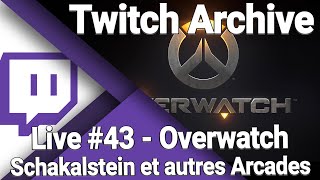 Live Twitch #43 : Overwatch : Schakalstein et autres Arcades  - 13/10/2020