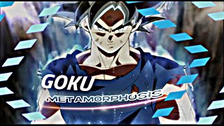 GOKU ~ METAMORPHOSIS [EDIT/AMV]! Alight motion 📲 4K!