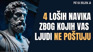 4 UŽASNE Navike Zbog Kojih Te Ljudi NE Poštuju | Stoicizam