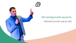 Het intrigerende mysterie: Waarom je ziet wat je ziet