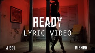 J-Sol, Mishon - Ready (Lyric Video)