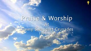 Praise & Worship At Jimmy Swaggart Crusades 1984-1987