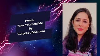 Poem: Now You Feel Me by Gurpreet Dhariwal