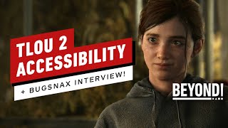 The Last of Us Part 2's Accessibility Features, Bugsnax Interview - Beyond Episode 653