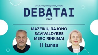 KANDIDATŲ Į MAŽEIKIŲ RAJONO SAVIVALDYBĖS MERUS DEBATAI (II turas)