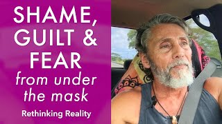 Rethinking Reality: Shame, Guilt and Fear From Under The Mask | Dr. Robert Cassar