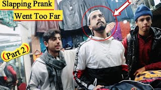 Slapping Prank Went Too Far (Part 2) Gone Wrong | Prank in Pakistan | Pindi Gang