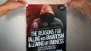 Class 5 The Reasons For Falling Into Fanaticism & Leaving Off Fairness By Abu Yusuf Khaleefah