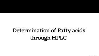 Determination of fatty acids through HPLC - complete procedure of determining fatty acids #practical