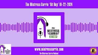 The Mistress Carrie ‘Sit Rep’ 10-22-2024 | The Mistress Carrie Podcast