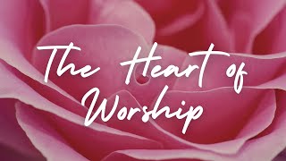 THE HEART OF WORSHIP | Praise and Worship Song lyric video