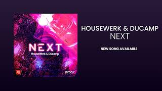 HouseWerk & Ducamp - Next (Official Audio)