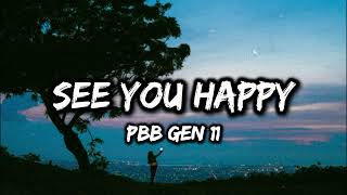 PBB Gen 11 - See you happy (Lyrics)