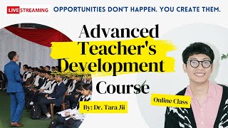 One Month Advanced Teachers Development Course | Online Teacher's Training By: Dr. Tara Jii