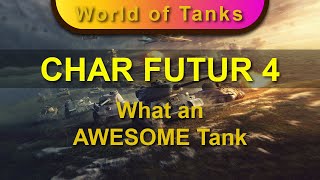 CHAR FUTUR 4 - Tank Review - What an AWESOME Tank!!!