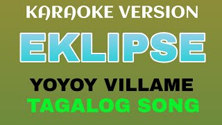 EKLIPSE TAGALOG VERSION | YOYOY VILLAME | KARAOKE VERSION BY TATAY BEMBEM BHEEMZKHEETV