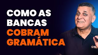 COMO AS BANCAS TÊM COBRADO GRAMÁTICA I Concursos Públicos