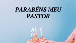 MENSAGEM ANIVERSÁRIO PASTOR/ VOZ FEM.