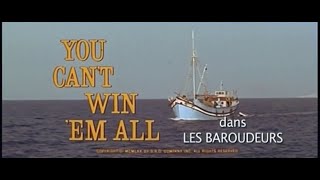 You Can't Win 'Em All ( LES BAROUDEURS )  Film Complet