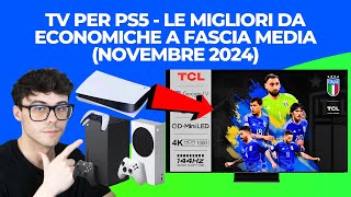 TV PER PS5 ECONOMICO - I MIGLIORI DA ECONOMICI A FASCIA MEDIA 4K 120 HZ (NOVEMBRE 2024)