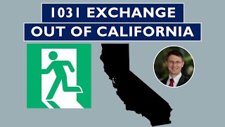 1031 Exchange Out of CA