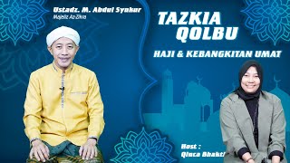 Tazkia Qolbu, Haji dan Kebangkitan Umat