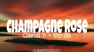 Cardi B - Champagne Rose [Verse - Lyrics]