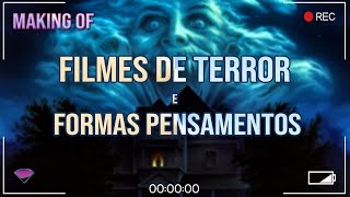 Filmes de Terror e Formas Pensamentos