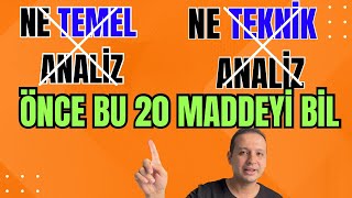 NE TEMEL NE TEKNİK | ÖNCE BU 20 MADDEYE ÖĞREN