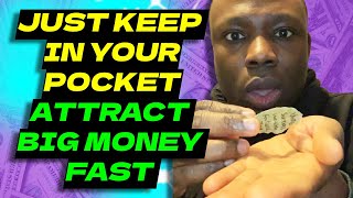 Be Rich! Just Keep THIS in Your Pocket and Attract Big Money Fast!