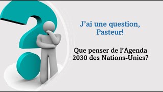 Que penser de l’agenda 2030 des Nations Unies