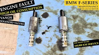 ENGINE FAULT - HIGH OIL CONSUMPTION - Vanos Solenoid valves - 160 tkm SERVICE - BMW F20 engine N13