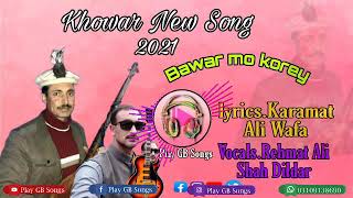 New Khowar_Song_2021_By Rehmat Ali Shah Dildar Lyrics__Karamat Ali Wafa