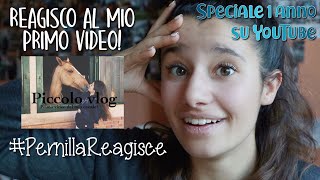 Reagisco al mio primo video | Speciale 1 anno su youtube | #PernillaReagisce | Pernilla Iperti