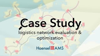 Logistics network evaluation and optimization | Case Study Explained