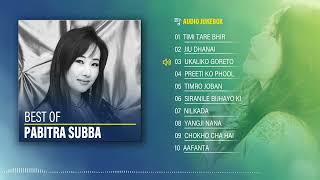 Best of Pabitra Subba | Jukebox | Pabitra Subba' Hit & Best Nepali Songs Collection