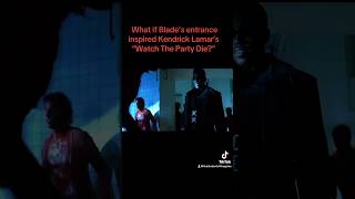 Kendrick Lamar Inspired By Blade?