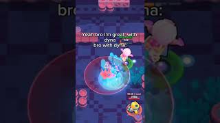 Pov bro with dyna #brawlstars #funny #memes