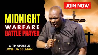 PRAYERS AT MIDNIGHT THAT SUMMONS GOD TO DELIVER YOU DANGEROUSLY - APOSTLE JOSHUA SELMAN