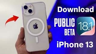 How to Install iOS 18.1 Public Beta 4 on iPhone 13 Officially