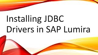 Installing JDBC Drivers in SAP Lumira