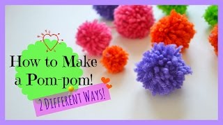 How to Make DIY Pom-poms! In 2 Different Ways!