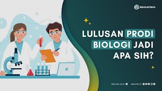 #2 LULUSAN PRODI BIOLOGI JADI APA SIH?