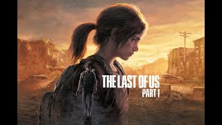 THE LAST OF US PART 1 PS5 REMAKE Part2