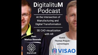 DigitalituM Podcast Episode 2 - Thomas with Visao - Visualization of 3D CAD models